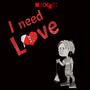 I Need Love (Explicit)