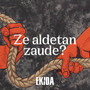 Ze aldetan zaude