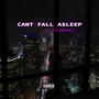 Can't Fall Asleep (Explicit)