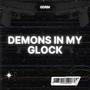 Demons in my glock (Explicit)