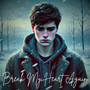 Break My Heart Again