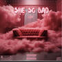 She So Bad (Explicit)