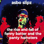 The Rise and Fall of Fanny Batter and the Panty Hamsters (Explicit)