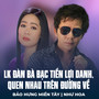 LK Đàn Bà Bạc Tiền Lợi Danh, Quen Nhau Trên Đường Về
