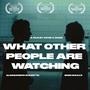 What Other People Are Watching (Original Motion Picture Soundtrack)