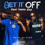 GET IT OFF (feat. Dread Zoe) [Explicit]