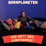 Barnplaneten - God natt med Kompisbandet, 30 låtar för vila och sömn