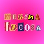 MENINA FOGOSA (Explicit)