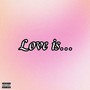 Love Is... (Explicit)