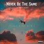 Never Be The Same (Explicit)