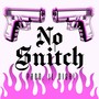 No Snitch (Explicit)