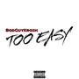 Too Easy (Explicit)