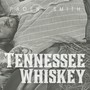 Tennessee Whiskey