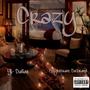 Crazy (feat. Knighttrain Da'brand) [Explicit]