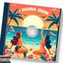 I Wanna Know (Explicit)