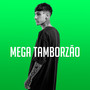 MEGA TAMBORZÃO (Explicit)