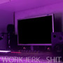 Work, Jerk - **** (Explicit)