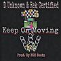 Keep On Moving (feat. Rek Certified) [Explicit]