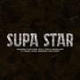 Supa Star (feat. Yanga Grenade, Verge & Big Scorp)