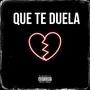 Que te Duela (feat. Street Wolf, Heikito, Goel y Beny, Nueva Unión, Lau Queen, El Yoa & Golden Boy) [Explicit]