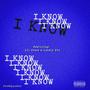 I Know (feat. Lil Steck & Lonely Khi) [Explicit]