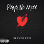 Playa No More (Explicit)