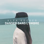 Danser dans l'ombre (Radio Edit)