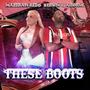 These Boots (feat. Kerwin Claiborne) [These Boots Remix]