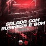 SALADA COM BUSINESS É BOM (Explicit)