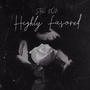 Highly Favored (Explicit)