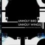 UNHOLY BIRD UNHOLY WINGS