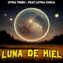 LUNA DE MIEL (feat. Letra Chica)