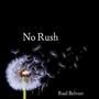 No Rush