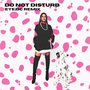 Do Not Disturb (Eyezic Remix)