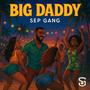 Big Daddy (feat. Tinorozz, Caliha & Sadm)