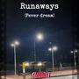 Runaways (fever dream) [Explicit]