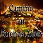 Camino En Buenos Aires (Explicit)