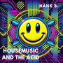 Housemusic and the Acid