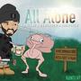 All Alone (feat. Arkytech & Dj Phazer) [Explicit]