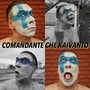 Comandante Che Kaivanto (Explicit)