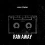 RAN AWAY (feat. Luvdose & Kuvani) [Explicit]