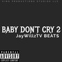 Baby Don't Cry 2 (Explicit)