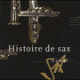 Gubitsch, Scarlatti, Piazzola, Rota, Rimsky-Korsakov, D'rivera, Brubeck, Parker, Mingus, Mower, Chirol, Jeanneau & Vanheusen: Histoire De Sax