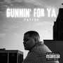 Gunnin' for Ya (Explicit)