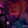 be good. (Explicit)