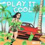 PLAY IT COOL (Explicit)