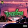 Tropical (feat. Le Seize) [Explicit]