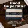 Hood superstar (feat. Rodeen G Black)