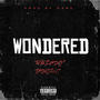 Wondered (feat. Trxgic!) [Explicit]