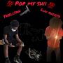 Pop My Shii (Explicit)